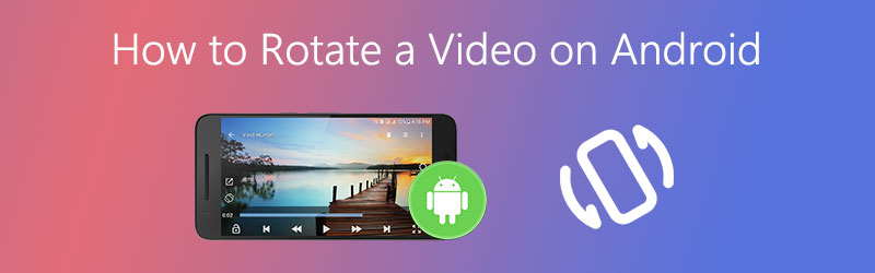 Androidで動画を回転させる方法